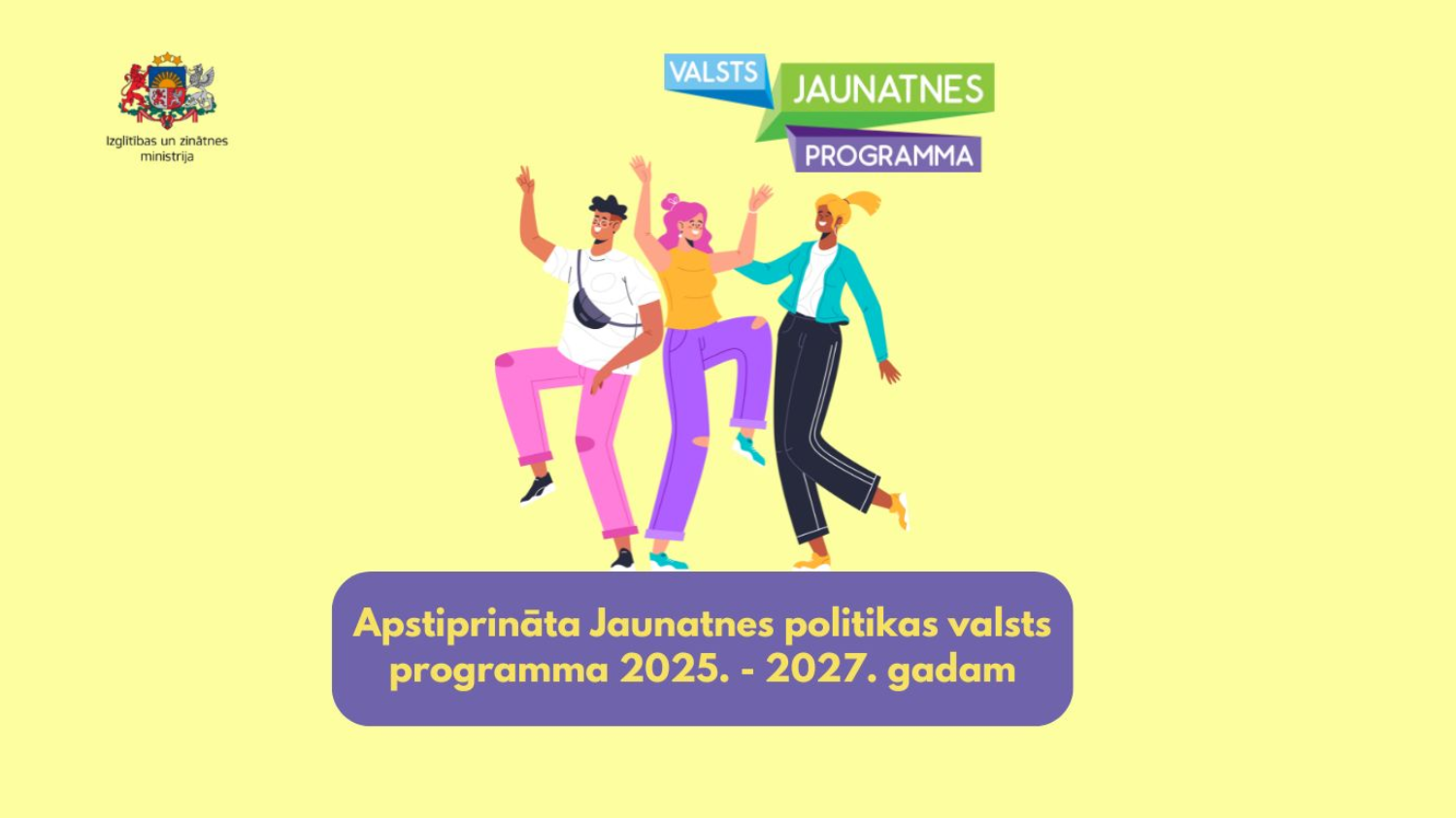 Apstiprināta Jaunatnes politikas valsts programma 2025. - 2027. gadam