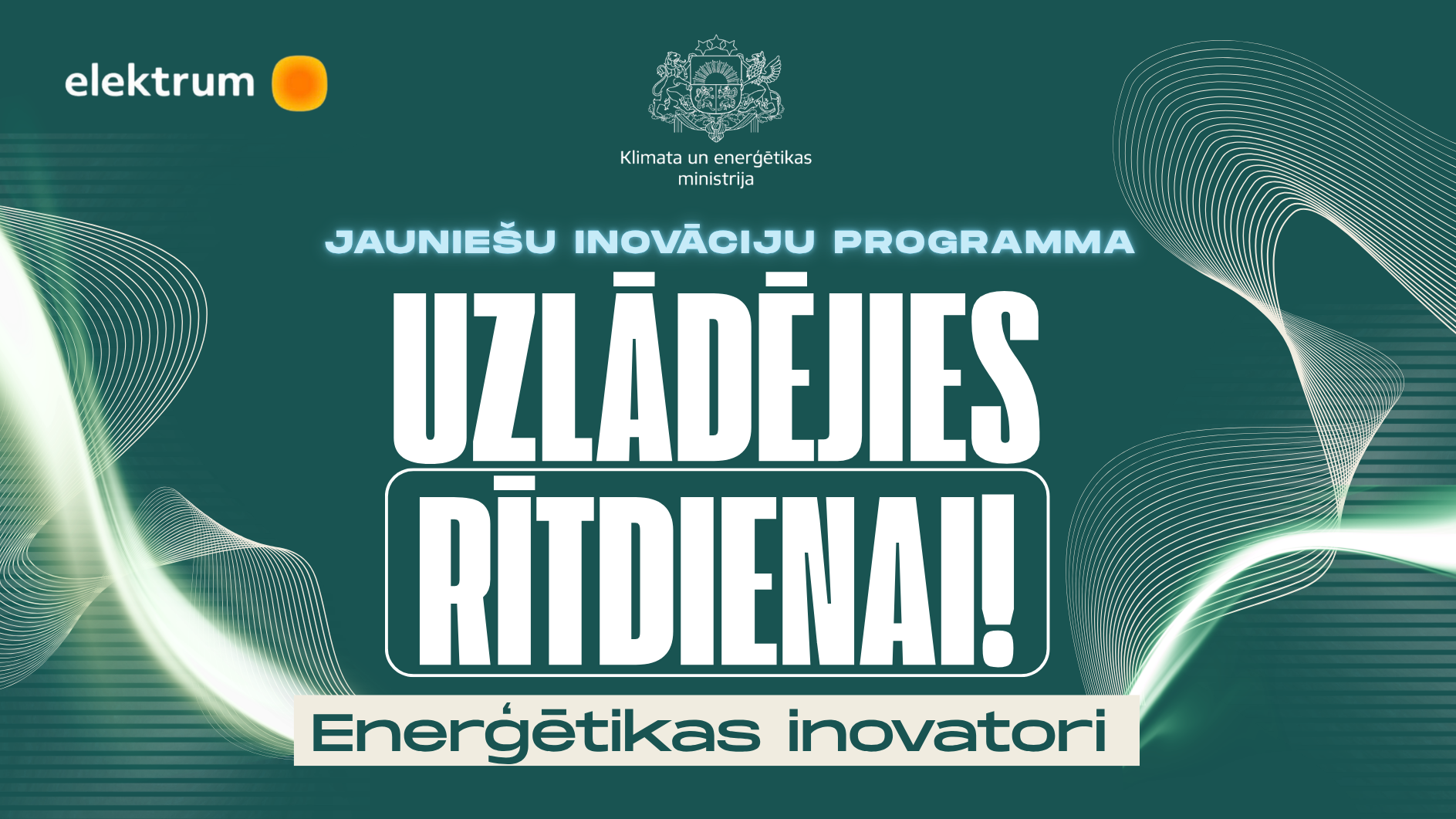 “Uzlādējies rītdienai! Enerģētikas inovatori”