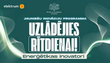 “Uzlādējies rītdienai! Enerģētikas inovatori”