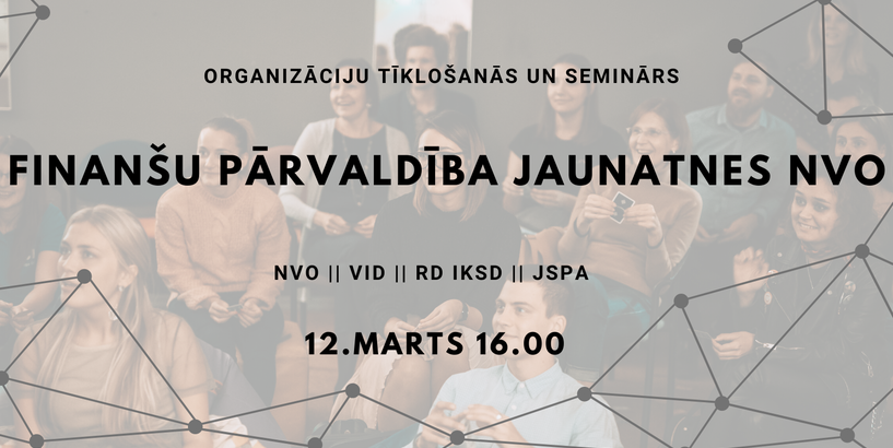 Tīklošaņās seminārs “Finanšu pārvaldība jaunatnes NVO”