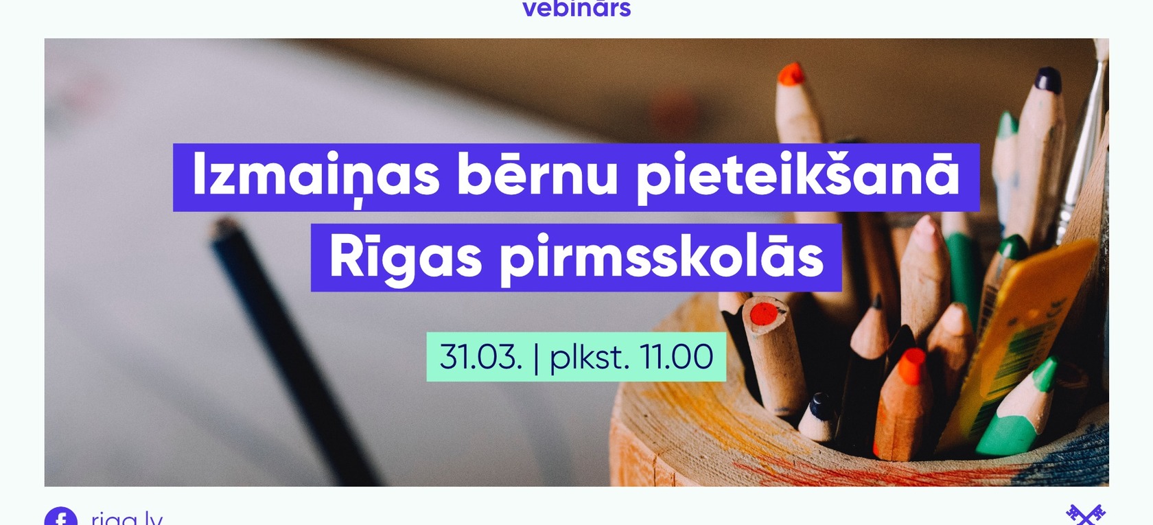 Vebinārs par izmaiņām bērnu pieteikšanā Rīgas pirmsskolās